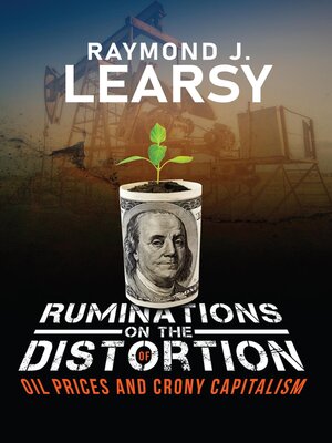 cover image of Ruminations on the Distortion of Oil Prices and Crony Capitalism